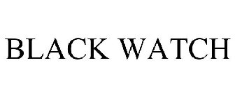 BLACK WATCH