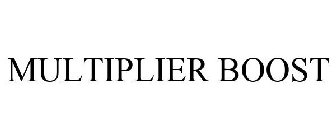 MULTIPLIER BOOST