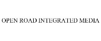 OPEN ROAD INTEGRATED MEDIA