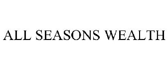 ALL SEASONS WEALTH