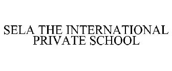 SELA THE INTERNATIONAL PRIVATE SCHOOL