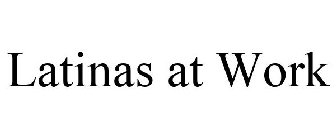 LATINAS AT WORK
