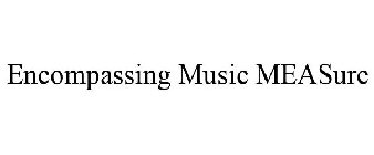 ENCOMPASSING MUSIC MEASURE