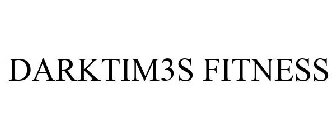 DARKTIM3S FITNESS