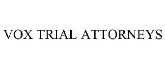 VOX TRIAL ATTORNEYS