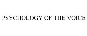 PSYCHOLOGY OF THE VOICE