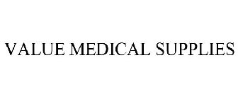 VALUE MEDICAL SUPPLIES