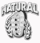 NATURAL O INTEGRITY EXCELLENCE DEDICATION SPIRIT