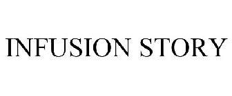 INFUSION STORY