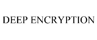 DEEP ENCRYPTION