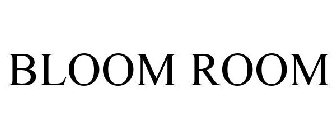 BLOOM ROOM