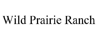 WILD PRAIRIE RANCH