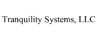 TRANQUILITY SYSTEMS, LLC