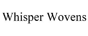 WHISPER WOVENS