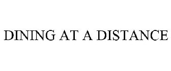 DINING AT A DISTANCE