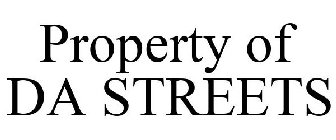 PROPERTY OF DA STREETS