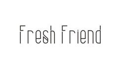 FRESH FRIEND