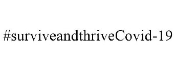 #SURVIVEANDTHRIVECOVID-19