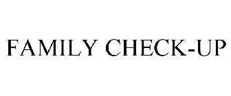 FAMILY CHECK-UP