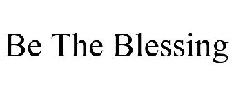 BE THE BLESSING