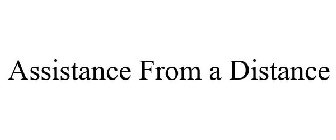 ASSISTANCE FROM A DISTANCE