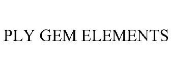 PLY GEM ELEMENTS