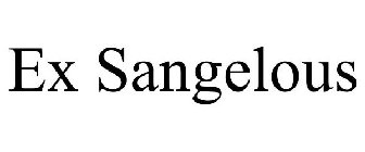 EX SANGELOUS