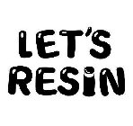 LET'S RESIN