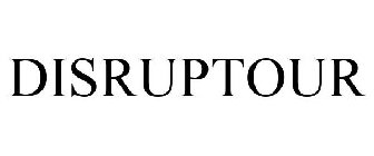 DISRUPTOUR