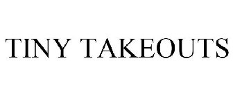 TINY TAKEOUTS
