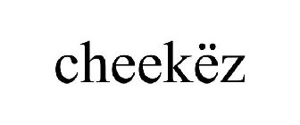 CHEEKËZ