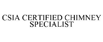 CSIA CERTIFIED CHIMNEY SPECIALIST