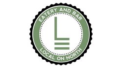 L EATERY AND BAR LOCAL ON NORTH