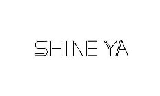 SHINE YA