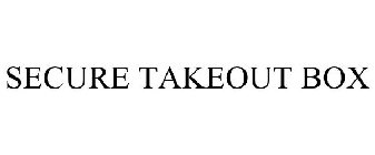 SECURE TAKEOUT BOX