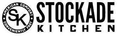 STOCKADE KITCHEN SK ·AMERICAN COMFORT· CONVENIENTLY FAST