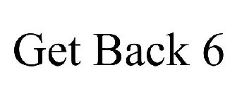 GET BACK 6