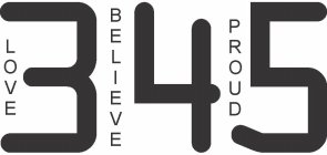 LOVE 3 BELIEVE 4 PROUD 5