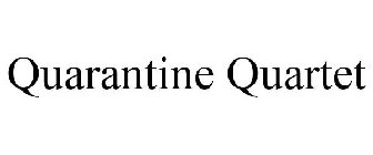 QUARANTINE QUARTET