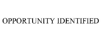 OPPORTUNITY IDENTIFIED