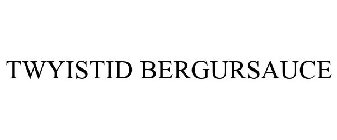 TWYISTID BERGURSAUCE