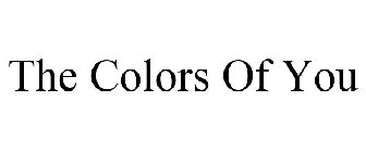 THE COLORS OF YOU