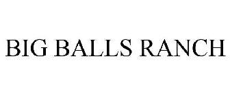 BIG BALLS RANCH