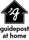 G GUIDEPOST AT HOME