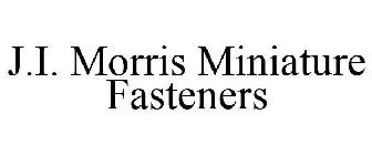 J.I. MORRIS MINIATURE FASTENERS