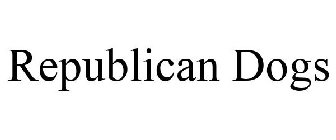 REPUBLICAN DOGS