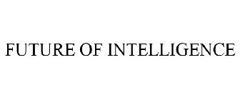 FUTURE OF INTELLIGENCE