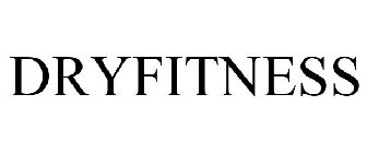 DRYFITNESS