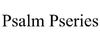 PSALM PSERIES