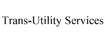 TRANS-UTILITY SERVICES